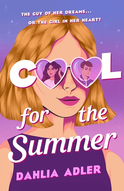Illustration of a blonde curly-haired teen with heart-shaped sunglasses. In the reflection is a girl and a boy. It's a book cover for Cool for the Summer by Dahlia Adler.