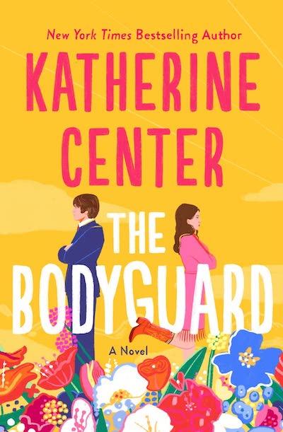 The Bodyguard by Katherine Center (Book Cover): The Modest Reader